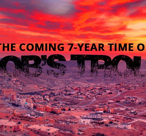 NTEB RADIO BIBLE STUDY: Everything You’ve Ever Wanted To Know About The Coming 7-Year Time Of Jacob’s Trouble