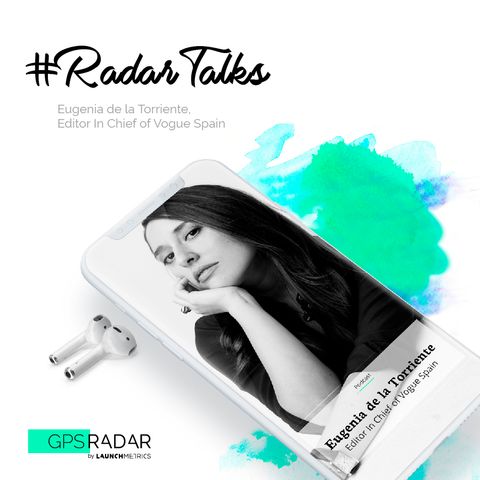 #RadarTalks | Eugenia de la Torriente, Editor-in-Chief of Vogue Spain