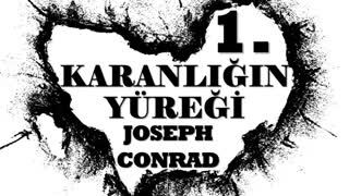 Karanlığın Yüreği 1. bölüm  Joseph Conrad sesli kitap