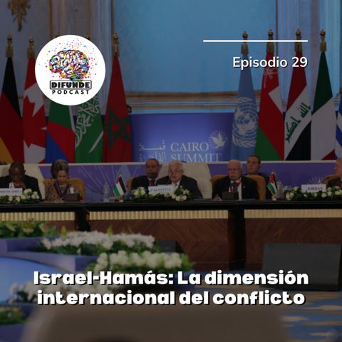 Episodio 29. Israel-Hamás: La dimensión internacional del conflicto
