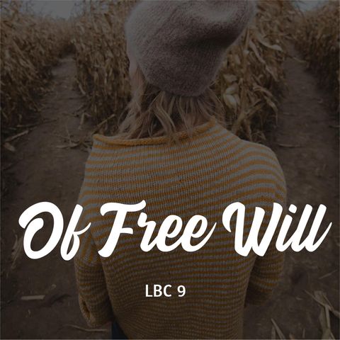 #56 Of Free Will - LBC 9