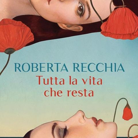 Tutta la vita che resta | Roberta Recchia