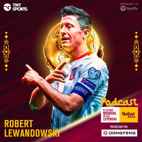 El último Mundial de las leyendas: Robert Lewandowski 🇵🇱
