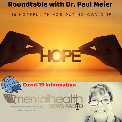 Roundtable with Dr. Paul Meier: 16 Hopeful Things During Covid-19