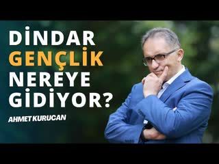 Geleneksel ve Modern Arasında Sıkışan Dindar Gençlik   AHMET KURUCAN