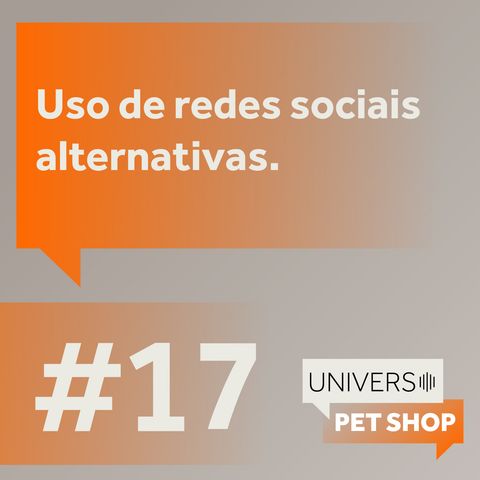 EP #17 | Uso de redes sociais alternativas