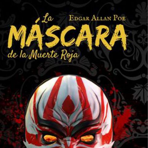 La Máscara De La Muerte Roja.