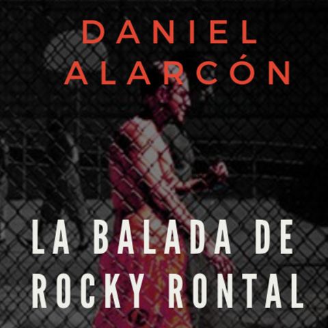 Crónica #9 La Balada de Rocky Rontal
