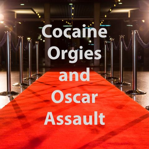Cocaine Orgies and Oscar Assault