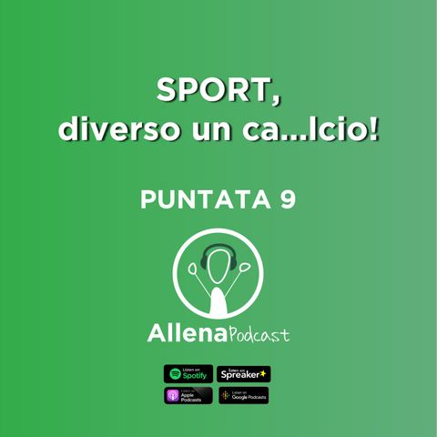 Allenapodcast puntata 9 - Sport: Diverso un Ca..lcio