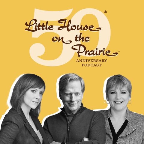 Little House Legacy: Fifty for 50 Podcast with Alison Arngrim, Dean Butler, and Pamela Bob