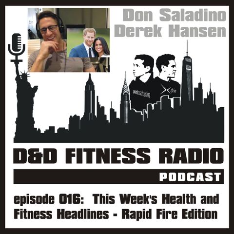 D&D Fitness Radio Podcast - Episode 016:  This Week's Health and Fitness Headlines