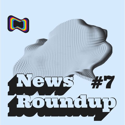 News Roundup #7: Haziran 2021'in Yeni Medya Gündemi