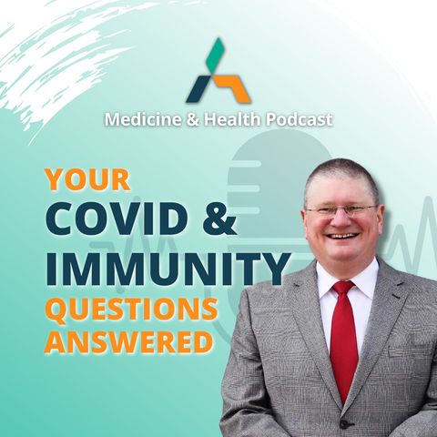 Your COVID and IMMUNITY Questions Answered