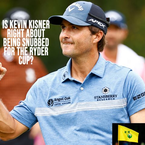 Is Kevin Kisner Right About Being Snubbed