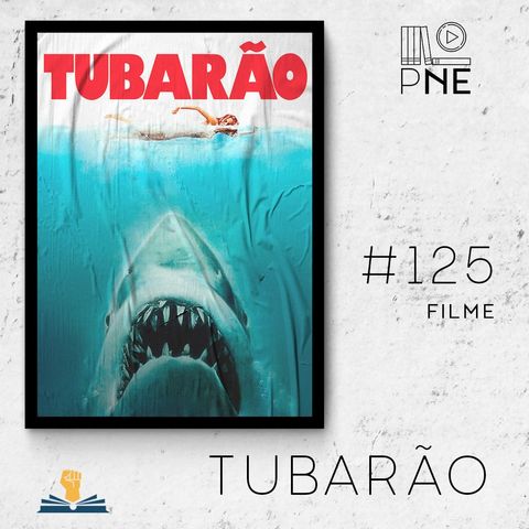 PnE 125 – Filme Tubarão