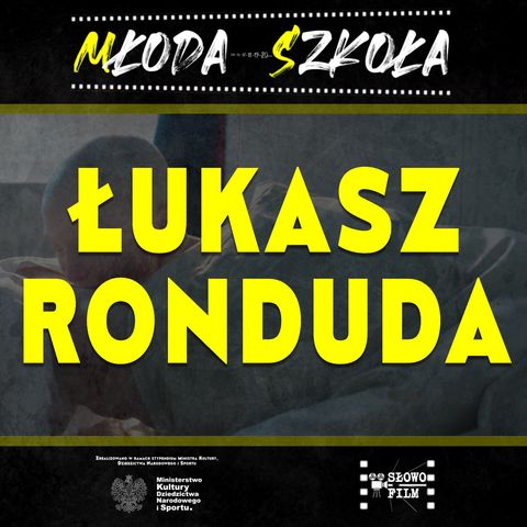 ŁUKASZ RONDUDA - kino wystawa   MŁODA SZKOŁA sylwetka #4