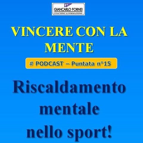 Riscaldamento mentale nello sport - Vincere con la mente (Podcast 15)