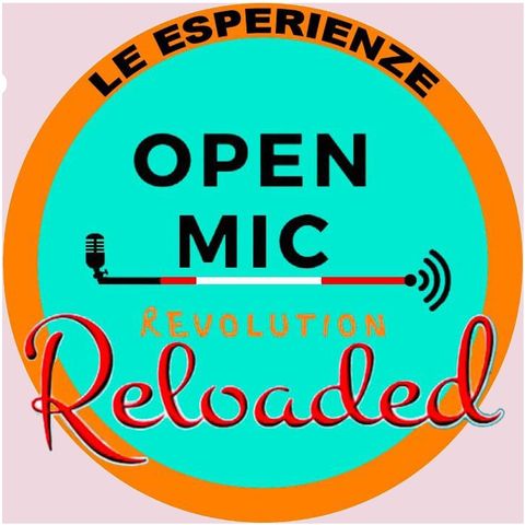 Open Mic Revolution Reloaded LE ESPERIENZE - L'esperienza di Barbara Giuseppina Costanzo
