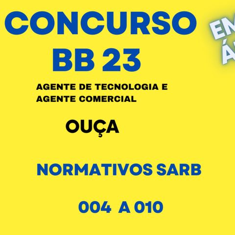 NORMATIVOS SARB 004 a 010, Concurso BB 2023