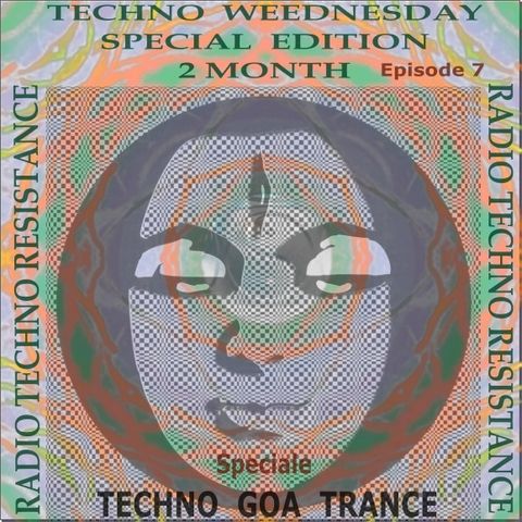 Techno Weednesday - episode 7 - Special Edition - 2 Month of RadioTechnoResistance
