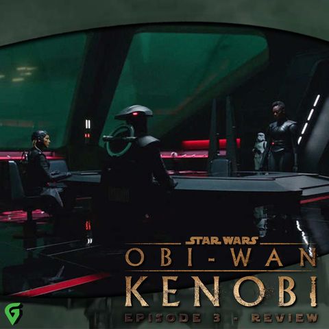 Obi Wan Kenobi Episode 3 Spoilers Review