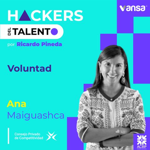 107. Voluntad - Ana Fernanda Maiguashca (Consejo Privado de Competitividad) - Lado B