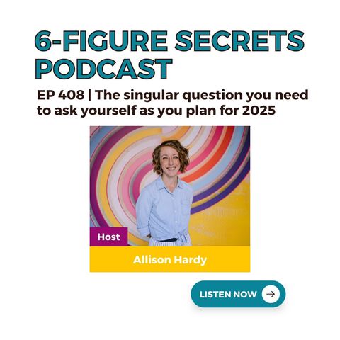 EP 408 | The singular question you need to ask yourself as you plan for 2025