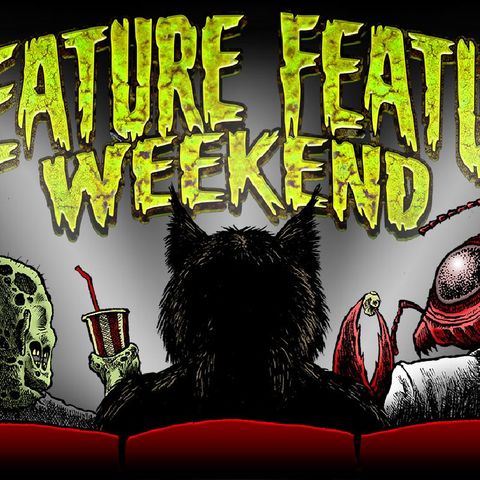 Creature Feature Weekend 2022 (Part One) | Victims and Villains #439