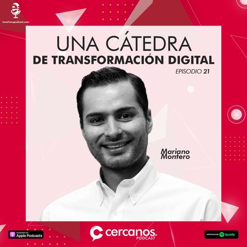 Ep 21 | Una cátedra de transformación digital | Mariano Montero