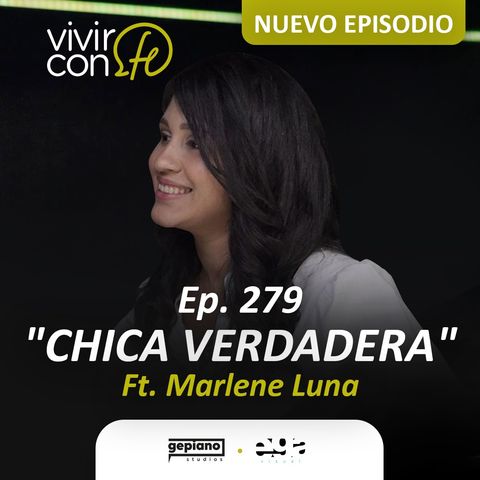 279. Chica Verdadera - Ft. Marlene Luna