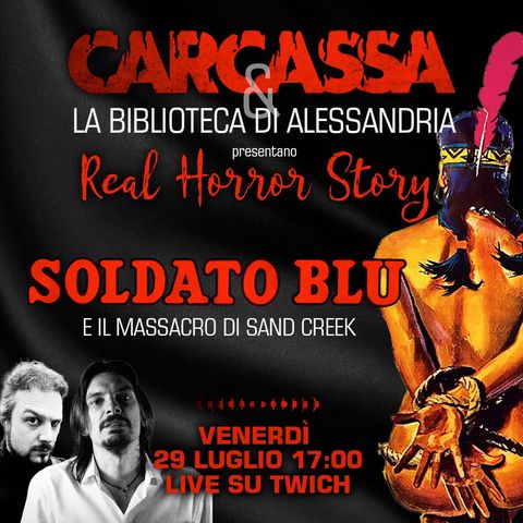 Carcassa & Biblioteca di Alessandria - Real Horror Story - Soldato Blu