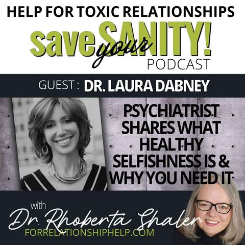 Self-Centered, Selfish Or Narcissistic?  GUEST: Dr. Laura Dabney