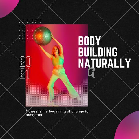 How to Go About Body Building Naturally
