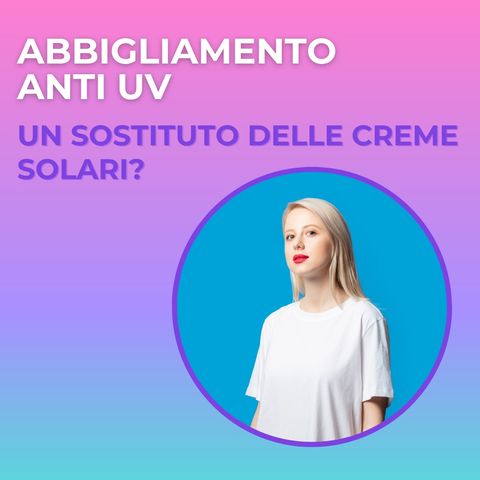 Abbigliamento anti UV - un'alternativa alle creme solari?