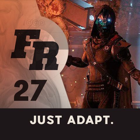 Firing Range: #27 - Just Adapt