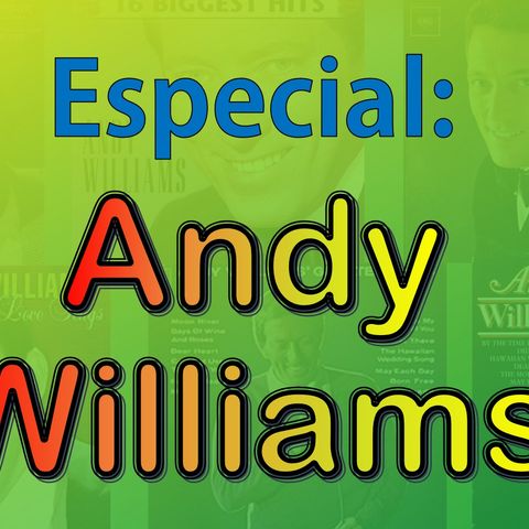 Especial - Andy Williams (Parte 4)