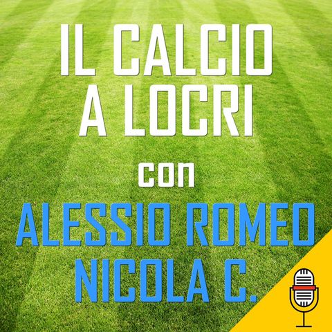 Il calcio a Locri con Alessio Romeo e Nicola Castiglione