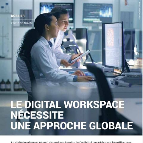 LMI 20 Dossier : Le digital workspace nécessite une approche globale