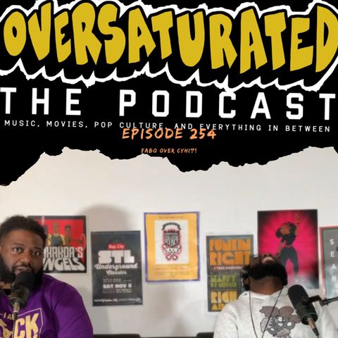 Episode 254 - Fabo Over CyHi?!