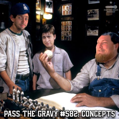 Pass The Gravy #582: Concepts