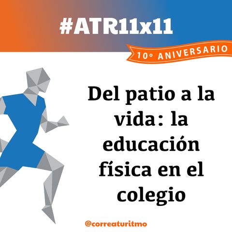 ATR 11x11 - Del patio a la vida; o cómo la Educación Física puede formar personas