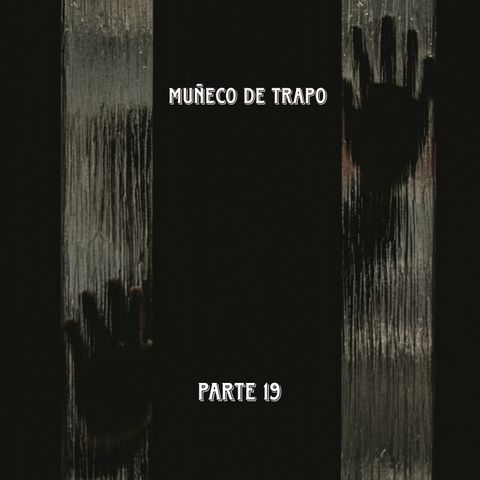 Muñeco de trapo | Parte 19