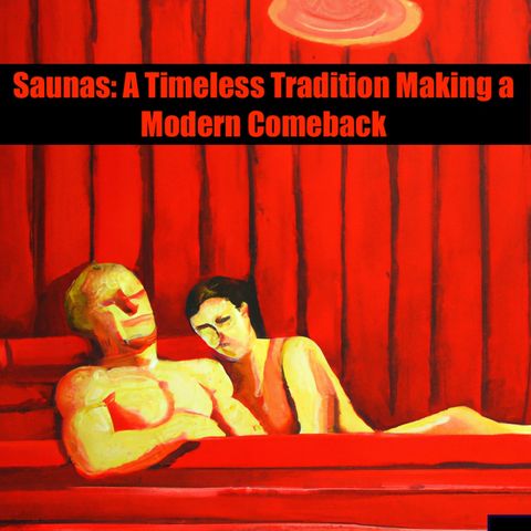 Steaming Through the Ages: A History of Saunas