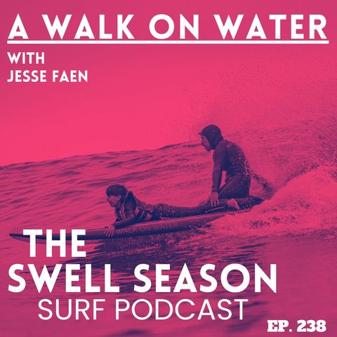 A Walk On Water with Jesse Faen