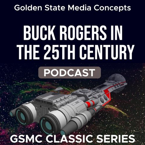 Buck Rogers Episode 4 | GSMC Classics: Buck Rogers in the 25th Century