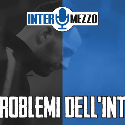 Ep. 3x7 - I problemi dell'Inter