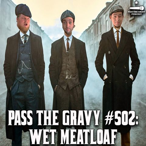 Pass The Gravy #502: Wet Meatloaf
