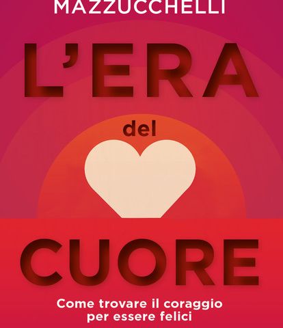 L’era del Cuore -Luca Mazzucchelli