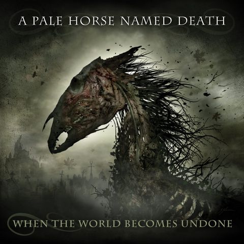 Metal Hammer of Doom: A Pale Horse Named Death When the World Becomes Undone Review